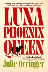 Book Cover for Luna, Phoenix, Queen by Julie Orringer