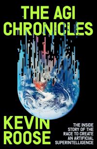 Book Cover for The AGI Chronicles by Kevin Roose
