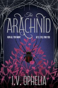 Book Cover for The Arachnid by I V Ophelia