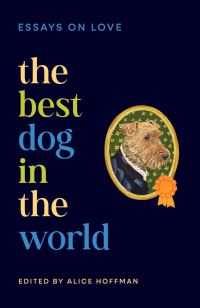Book Cover for The Best Dog in the World by Alice Hoffman
