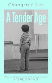Book Cover for A Tender Age by Changrae Lee