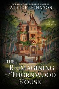 Book Cover for The Reimagining of Thornwood House by Jayleigh Johnson