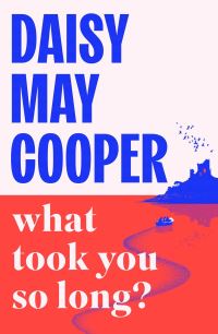 Book Cover for What Took You So Long? by Daisy May Cooper