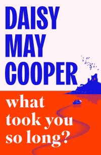 Book Cover for What Took You So Long? by Daisy May Cooper