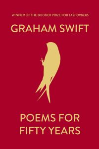 Book Cover for Poems for Fifty Years by Graham Swift