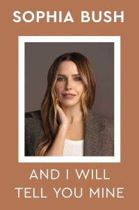 Book Cover for And I Will Tell You Mine by Sophia Bush
