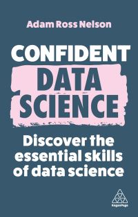 Book Cover for Confident Data Science by Adam Ross Nelson