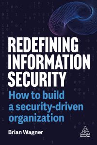 Book Cover for Redefining Information Security by Brian Wagner