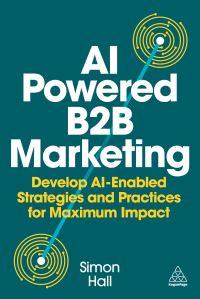 Book Cover for AI-Powered B2B Marketing by Simon Hall