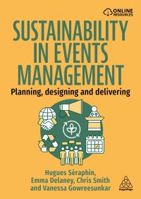 Book Cover for Sustainability in Events Management by Hugues Séraphin, Emma Delaney, Chris Smith, Vanessa G B Gowreesunkar