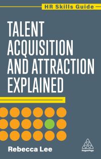 Book Cover for Talent Acquisition and Attraction Explained by Rebecca Lee