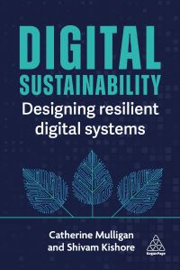 Book Cover for Digital Sustainability by Catherine Mulligan, Shivam Kishore