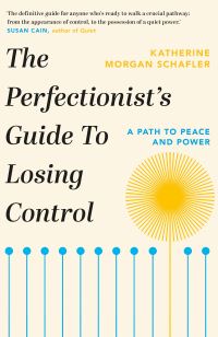 Book Cover for The Perfectionist's Guide to Losing Control by Katherine Morgan Schafler