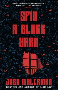 Book Cover for Spin a Black Yarn by Josh Malerman