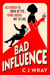 Book Cover for Bad Influence by C. J. Wray