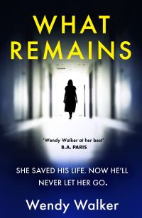 Book Cover for What Remains by Wendy Walker
