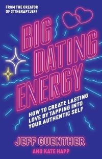 Book Cover for Big Dating Energy by Jeff Guenther, Kate Happ