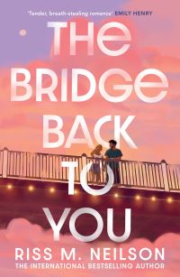Book Cover for The Bridge Back to You by Riss M Neilson