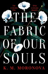 Book Cover for The Fabric of Our Souls by K M Moronova