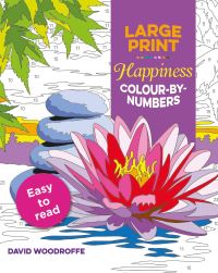 Book Cover for Large Print Happiness Colour by Numbers by David Woodroffe