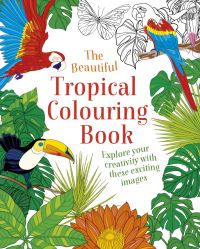 Book Cover for The Beautiful Tropical Colouring Book by Arcturus Publishing Limited