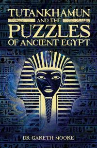 Book Cover for Tutankhamun and the Puzzles of Ancient Egypt by Gareth Moore