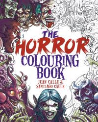 Book Cover for The Horror Colouring Book by Juan Calle, Santiago Calle