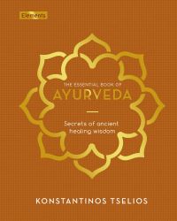 Book Cover for The Essential Book of Ayurveda by Konstantinos Tselios