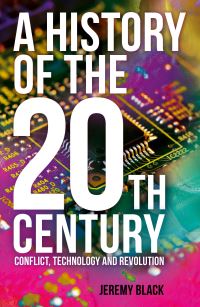 Book Cover for A History of the 20th Century by Jeremy Black