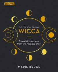Book Cover for The Essential Book of Wicca by Marie Bruce