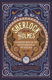 Book Cover for Sherlock Holmes Compendium of Mysterious Puzzles by Dr Gareth Moore