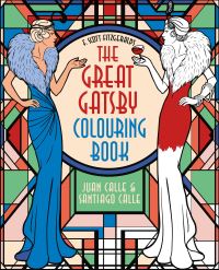 Book Cover for F. Scott Fitzgerald's The Great Gatsby Colouring Book by Juan Calle, Santiago Calle