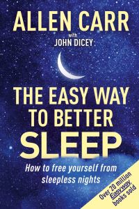 Book Cover for Allen Carr's Easy Way to Better Sleep by John Dicey, Allen Carr