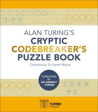 Book Cover for Alan Turing's Cryptic Codebreaker's Puzzle Book by Dr Gareth Moore