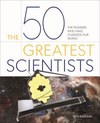 Book Cover for The 50 Greatest Scientists by Jon Balchin