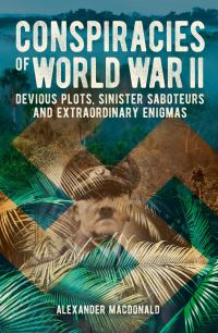 Book Cover for Conspiracies of World War II by Alexander Macdonald