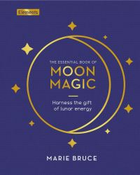 Book Cover for The Essential Book of Moon Magic by Marie Bruce
