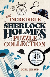 Book Cover for The Incredible Sherlock Holmes Puzzle Collection by Joel Jessup