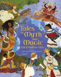 Book Cover for Tales of Myth and Magic for Fearless Girls by Claudia Martin, Samantha Newman