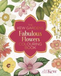 Book Cover for The Kew Gardens Fabulous Flowers Colouring Book by The Royal Botanic Gardens Kew