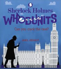 Book Cover for Sherlock Holmes Whodunits: Can You Crack the Case? by Joel Jessup