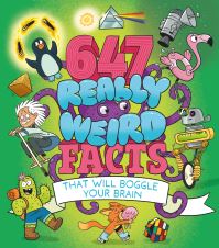 Book Cover for 647 Really Weird Facts That Will Boggle Your Brain by 