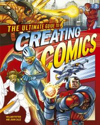 Book Cover for The Ultimate Guide to Creating Comics by William Potter