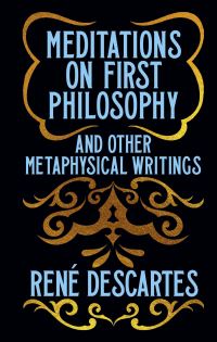 Book Cover for Meditations on First Philosophy & Other Metaphysical Writings by René Descartes, René Descartes