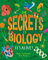Book Cover for The Secrets of Biology by Anna Claybourne