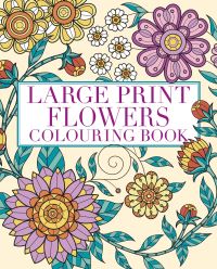 Book Cover for Large Print Flowers Colouring Book by Tansy Willow