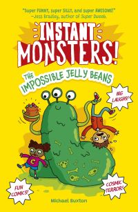 Book Cover for Instant Monsters! The Impossible Jelly Beans by Michael Buxton