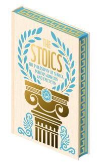Book Cover for The Stoics by Lucius Annaeus Seneca, Marcus Aurelius, Epictetus