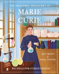 Book Cover for The Incredible Discoveries of Marie Curie by Alex Woolf