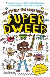 Book Cover for The Utterly Epic Adventures of Super Dweeb by Jess Bradley, Jess Bradley